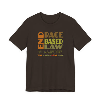 END RACE BASED LAW Canada Earth Tones T-Shirt Short Sleeve