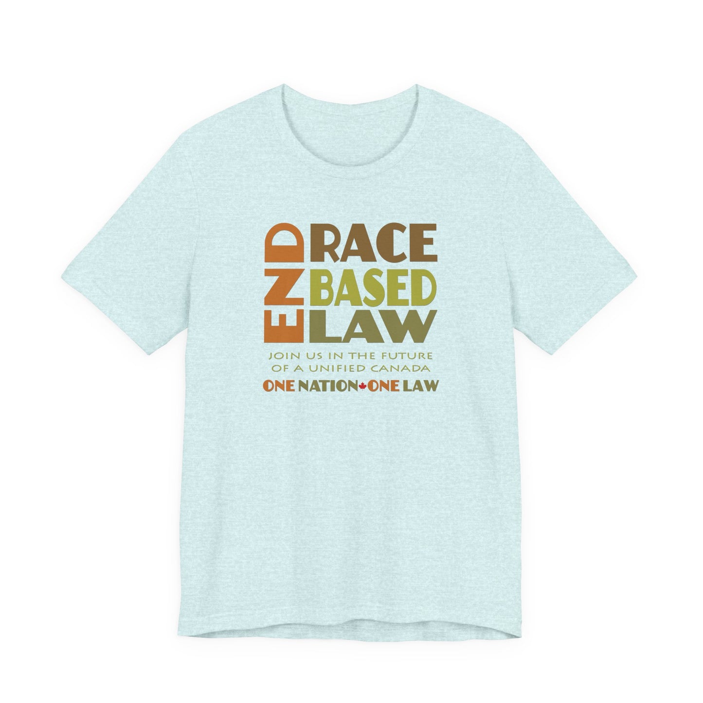 END RACE BASED LAW Canada Earth Tones T-Shirt Short Sleeve