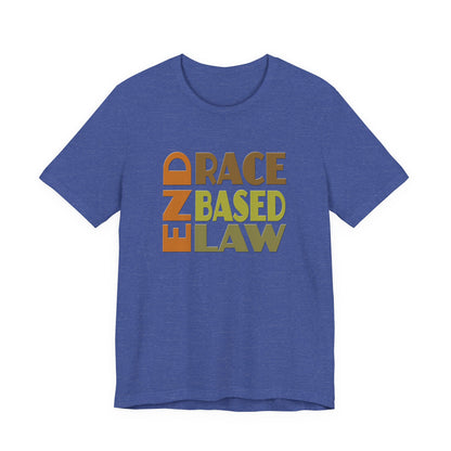END RACE BASED LAW Earth Tones T-Shirt Short Sleeve