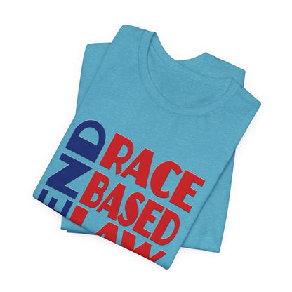 END RACE BASED LAW Blue Red T-Shirt Short Sleeve
