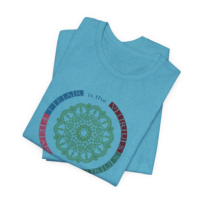 Fear Is The Virus 2 T-Shirt Short Sleeve