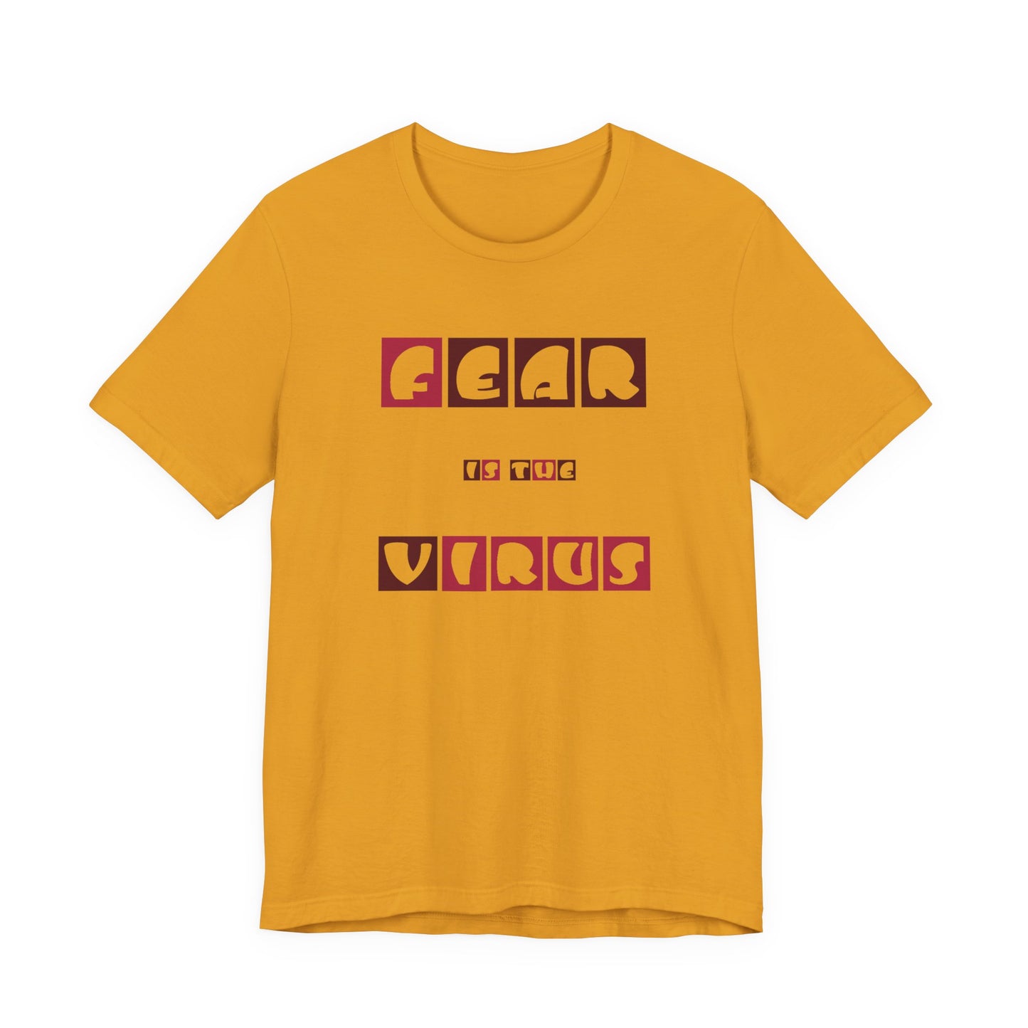 Fear Is The Virus 7 T-Shirt Short Sleeve