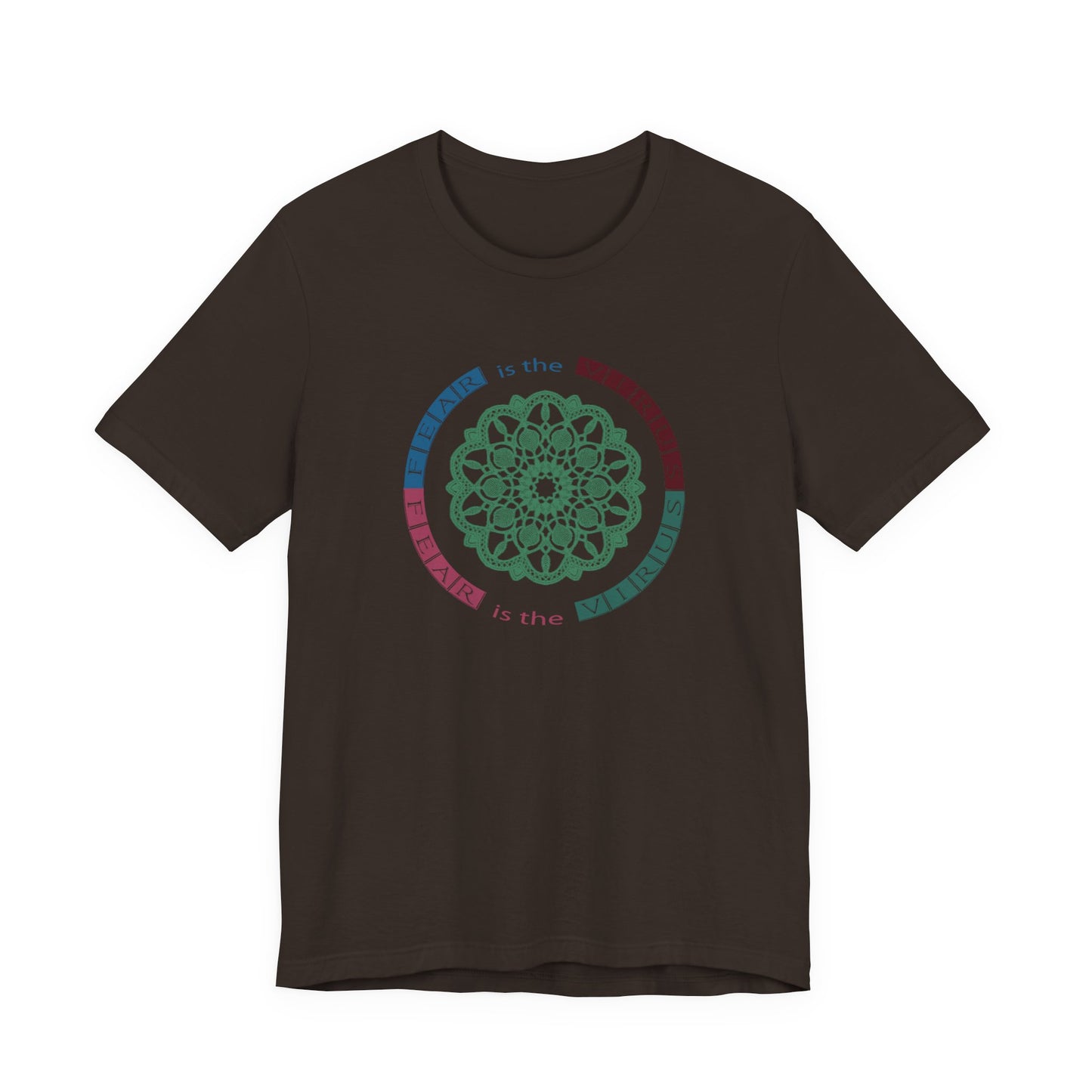 Fear Is The Virus 2 T-Shirt Short Sleeve