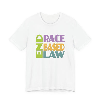 END RACE BASED LAW Pastel T-Shirt Short Sleeve