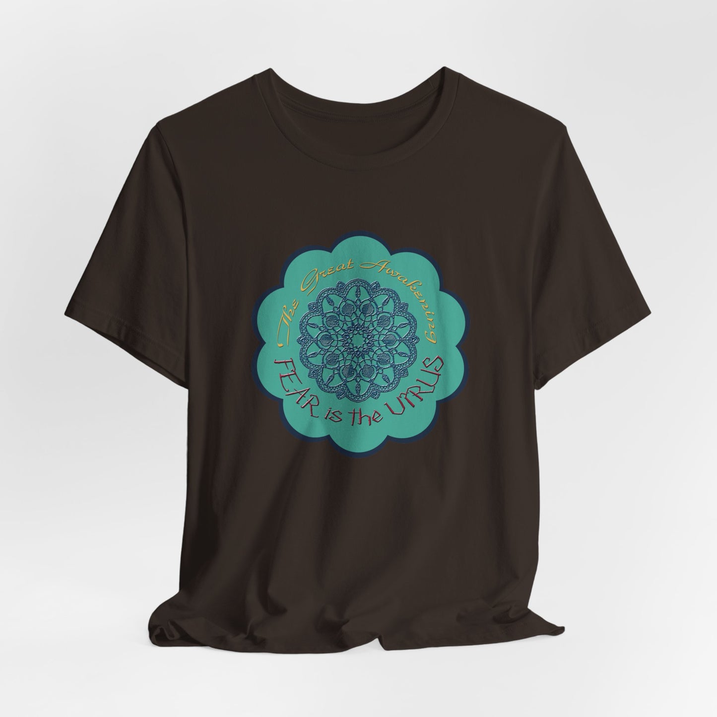 Fear Is The Virus 4 T-Shirt Short Sleeve