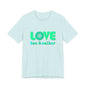 Love One Another Teal T-Shirt Short Sleeve