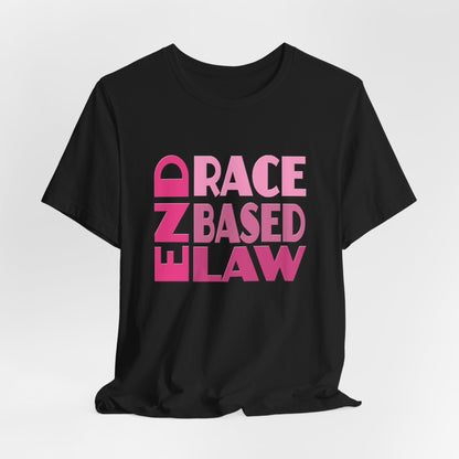 END RACE BASED LAW Pink T-Shirt Short Sleeve