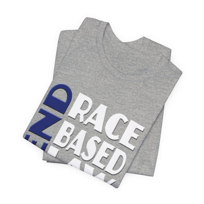 END RACE BASED LAW Blue White T-Shirt Short Sleeve