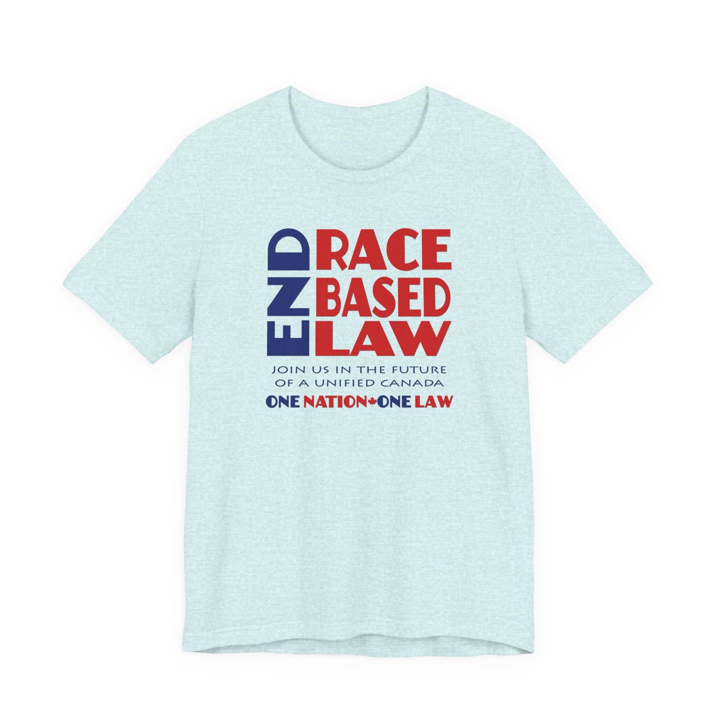 END RACE BASED LAW Canada Blue Red T-Shirt Short Sleeve