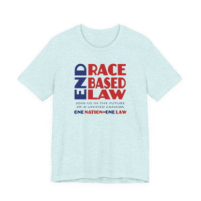 END RACE BASED LAW Canada Blue Red T-Shirt Short Sleeve