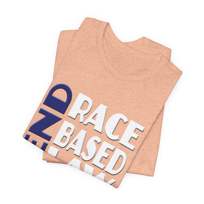 END RACE BASED LAW Blue White T-Shirt Short Sleeve
