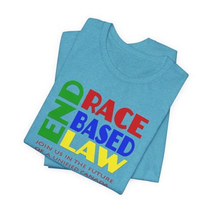 END RACE BASED LAW Canada Crayon Colours T-Shirt Short Sleeve