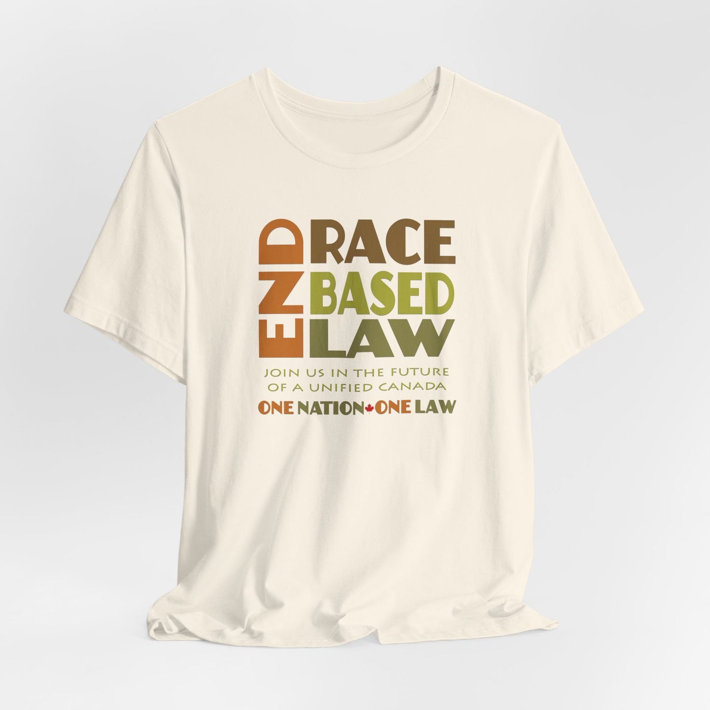 END RACE BASED LAW Canada Earth Tones T-Shirt Short Sleeve