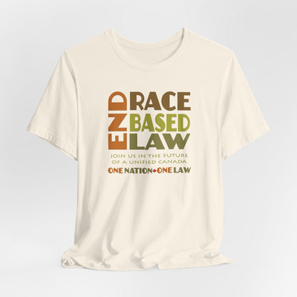 END RACE BASED LAW Canada Earth Tones T-Shirt Short Sleeve