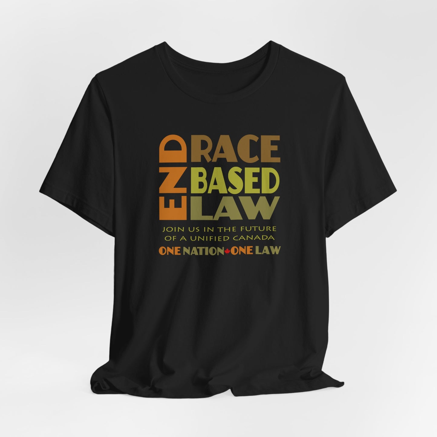 END RACE BASED LAW Canada Earth Tones T-Shirt Short Sleeve