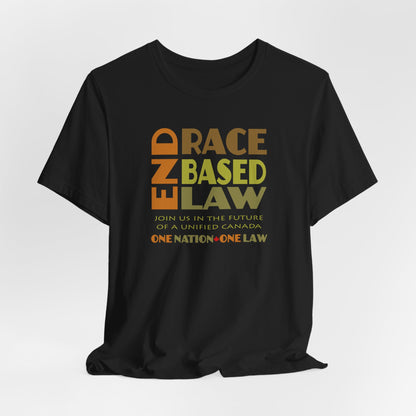 END RACE BASED LAW Canada Earth Tones T-Shirt Short Sleeve