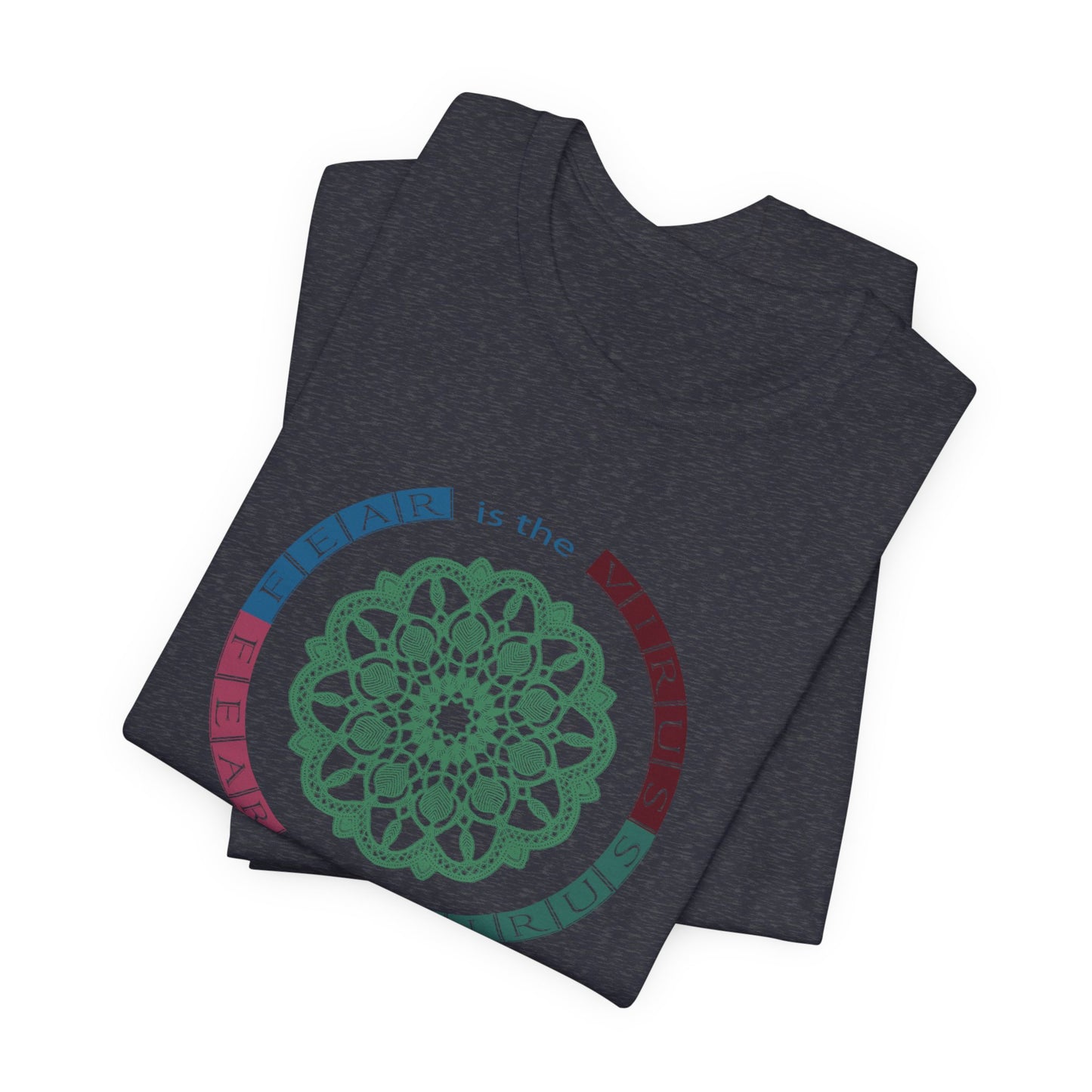 Fear Is The Virus 2 T-Shirt Short Sleeve