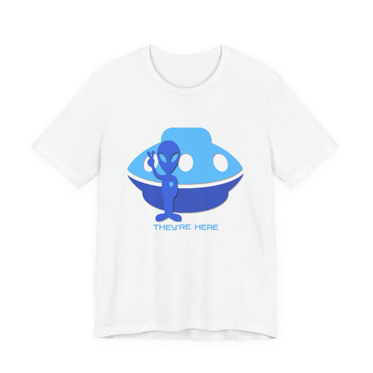 They Are Here T-Shirt Short Sleeve