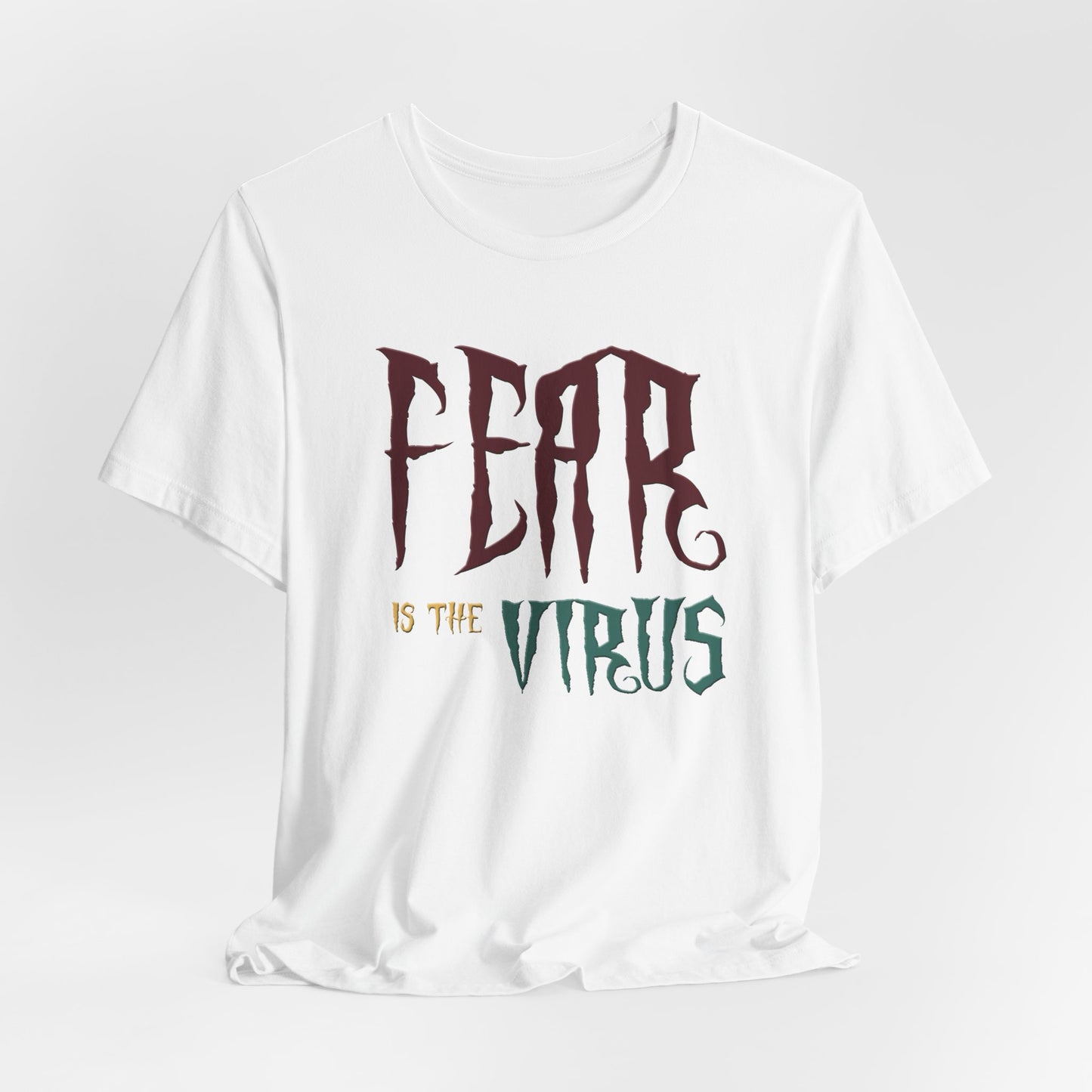 Fear Is The Virus 1 (front) 2 (back) T-Shirt Short Sleeve