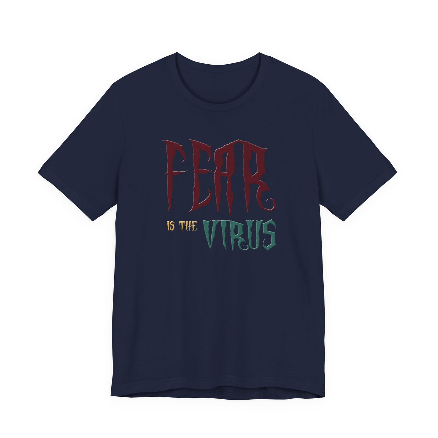 Fear Is The Virus 1 T-Shirt Short Sleeve