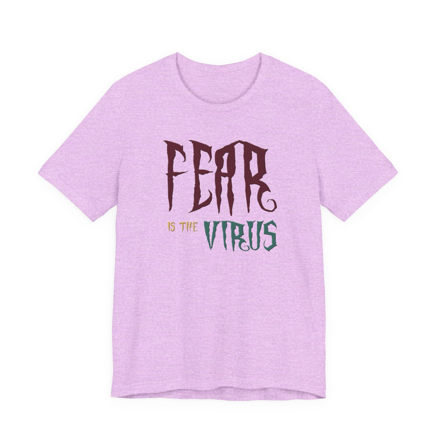 Fear Is The Virus 1 T-Shirt Short Sleeve