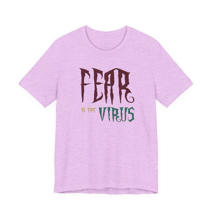 Fear Is The Virus 1 T-Shirt Short Sleeve