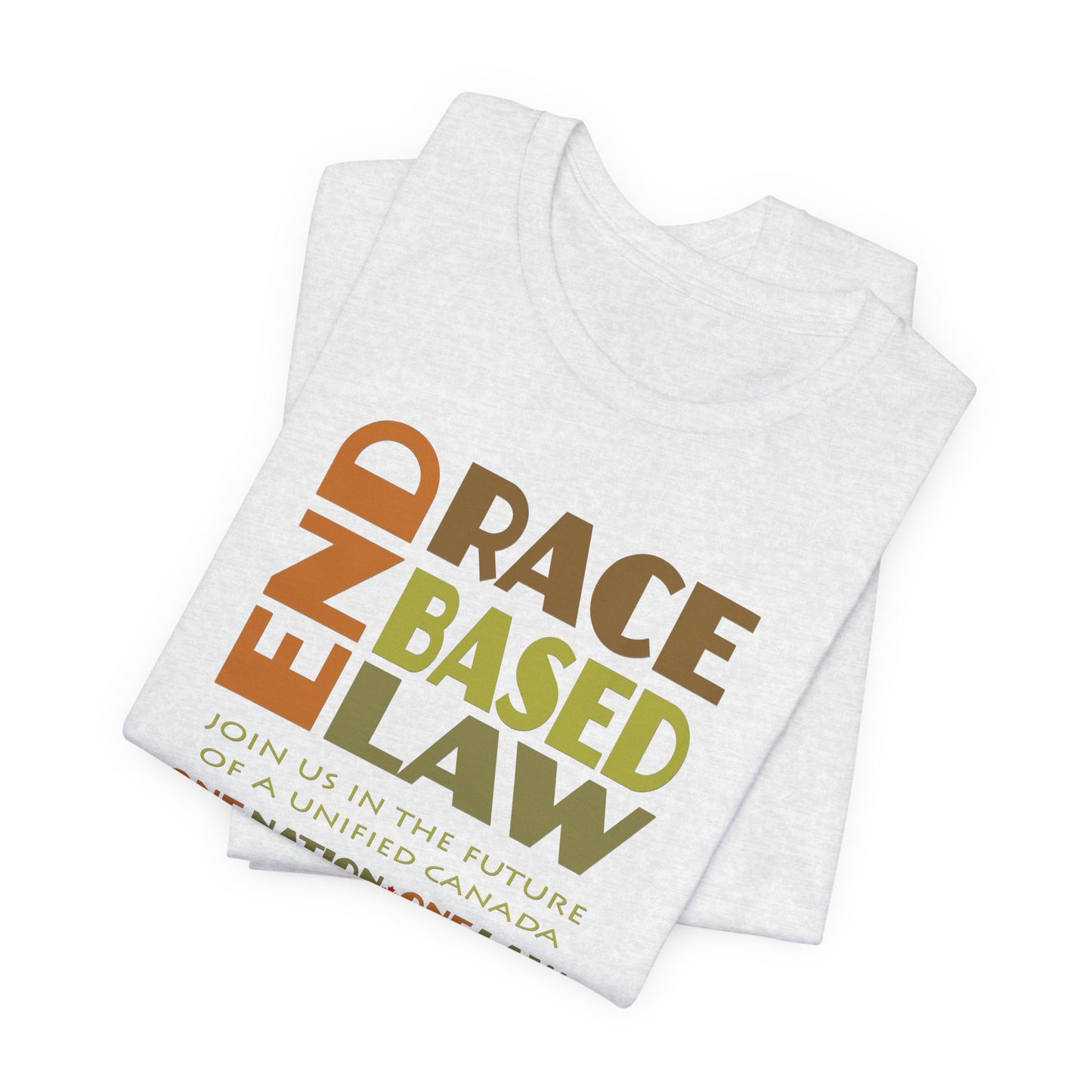 END RACE BASED LAW Canada Earth Tones T-Shirt Short Sleeve