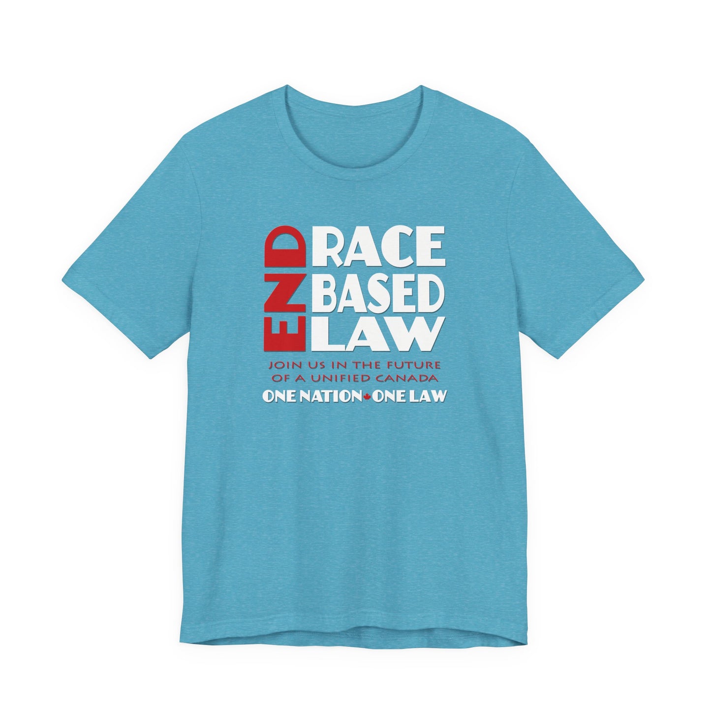 END RACE BASED LAW Canada Red White T-Shirt Short Sleeve
