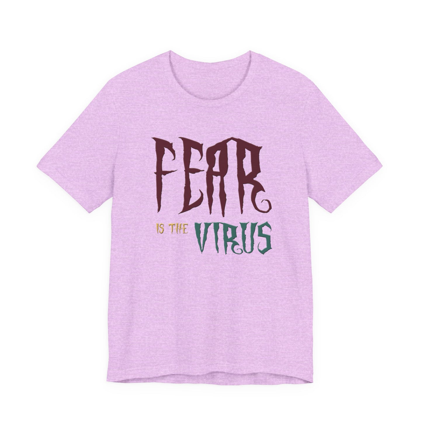 Fear Is The Virus 1 (front) 2 (back) T-Shirt Short Sleeve