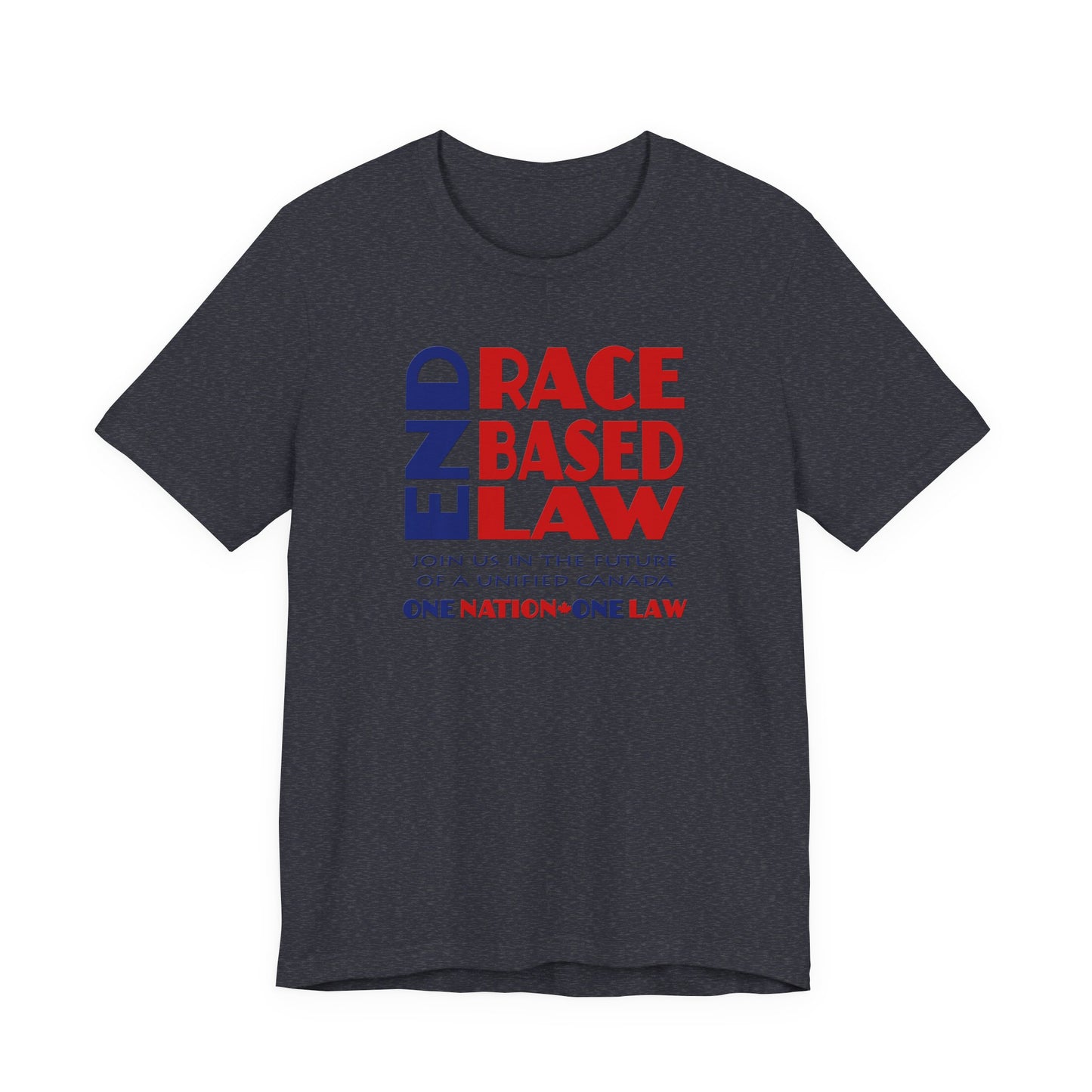 END RACE BASED LAW Canada Blue Red T-Shirt Short Sleeve