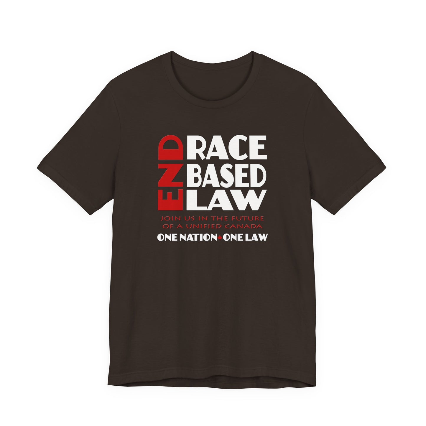 END RACE BASED LAW Canada Red White T-Shirt Short Sleeve