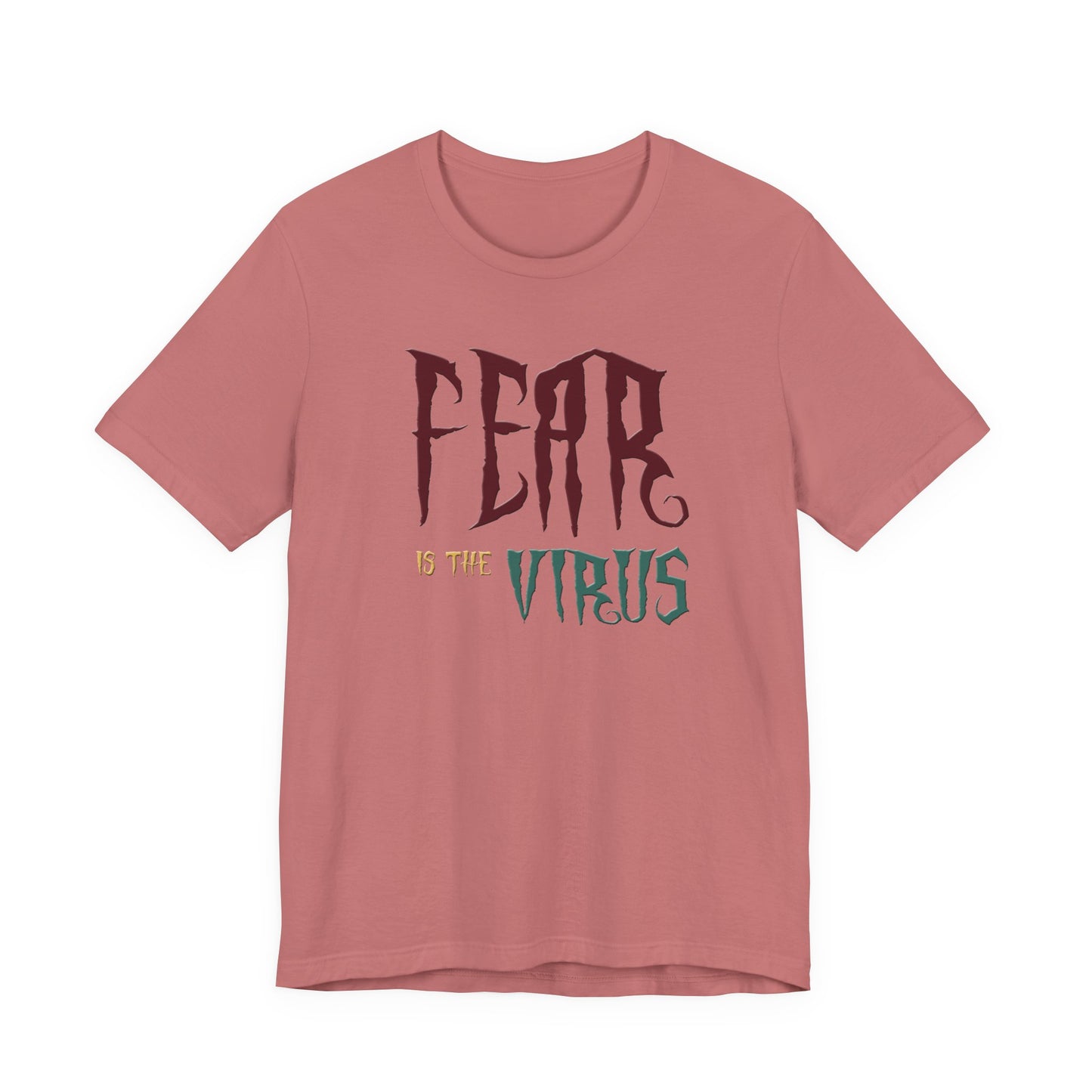 Fear Is The Virus 1 T-Shirt Short Sleeve