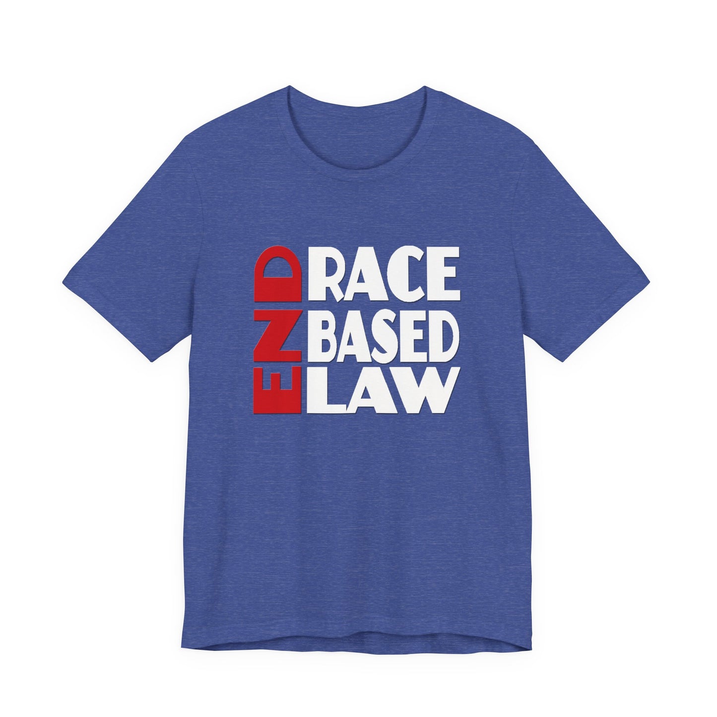 END RACE BASED LAW  Red White T-Shirt Short Sleeve