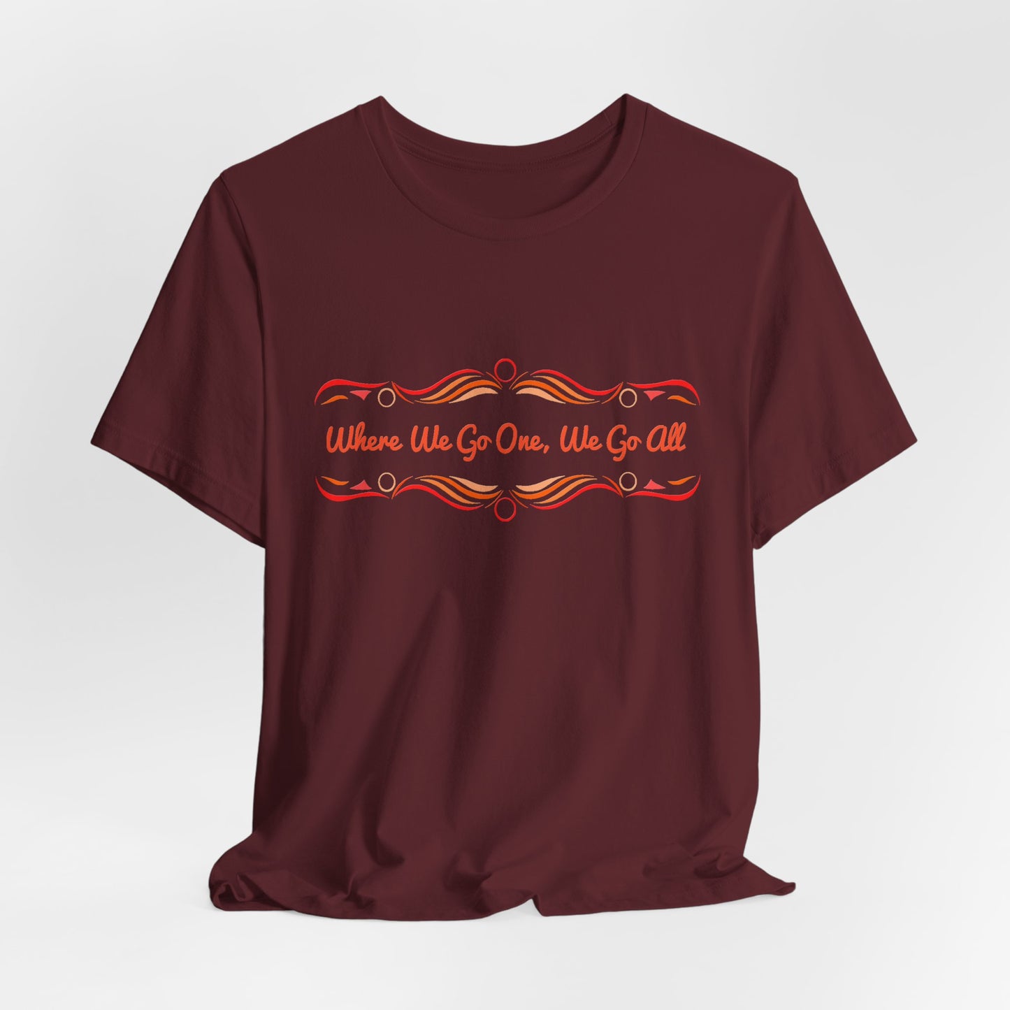 Where We Go One, We Go All T-Shirt Short Sleeve