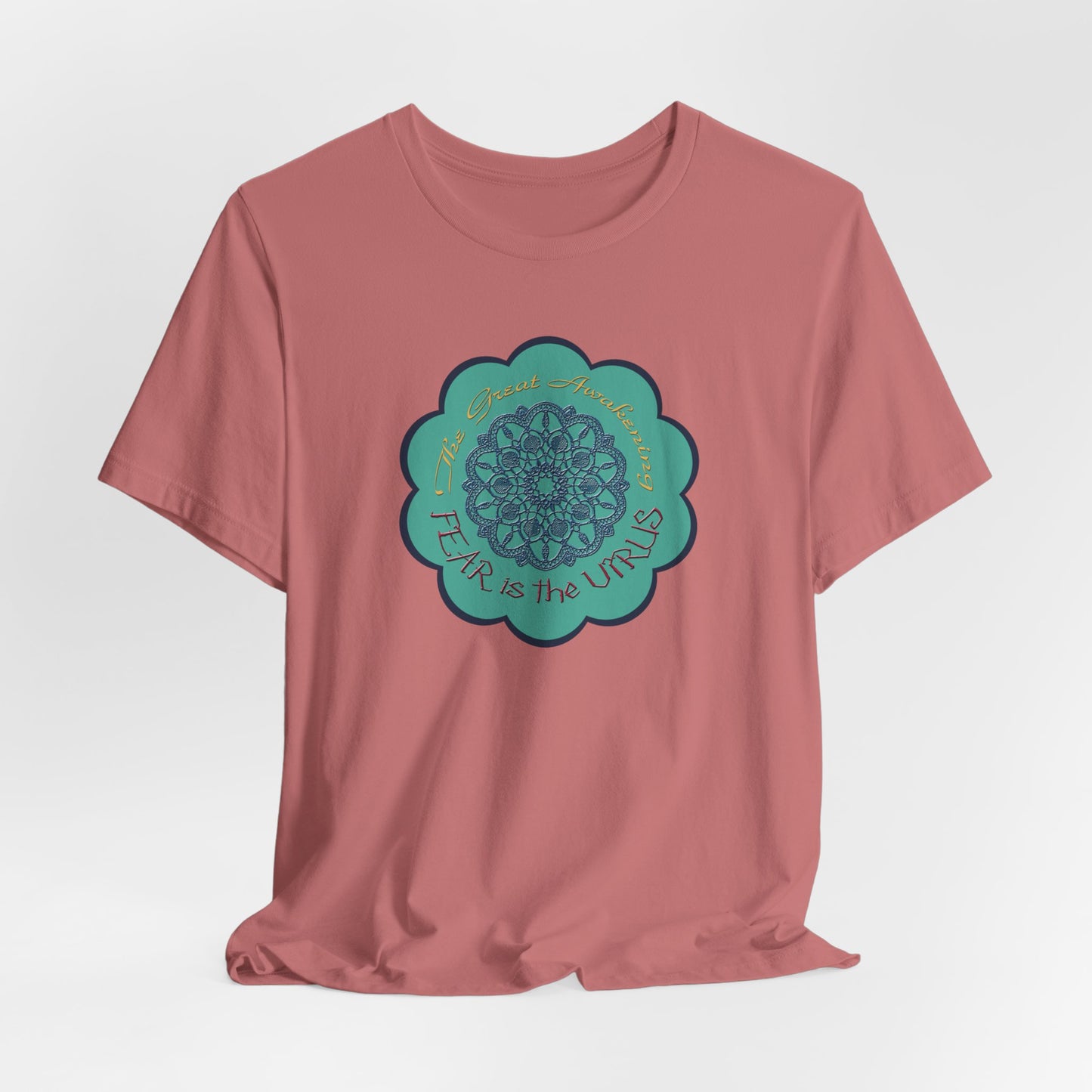 Fear Is The Virus 4 (front) 9 (back) T-Shirt Short Sleeve