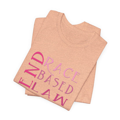 END RACE BASED LAW Slim Pink T-Shirt Short Sleeve