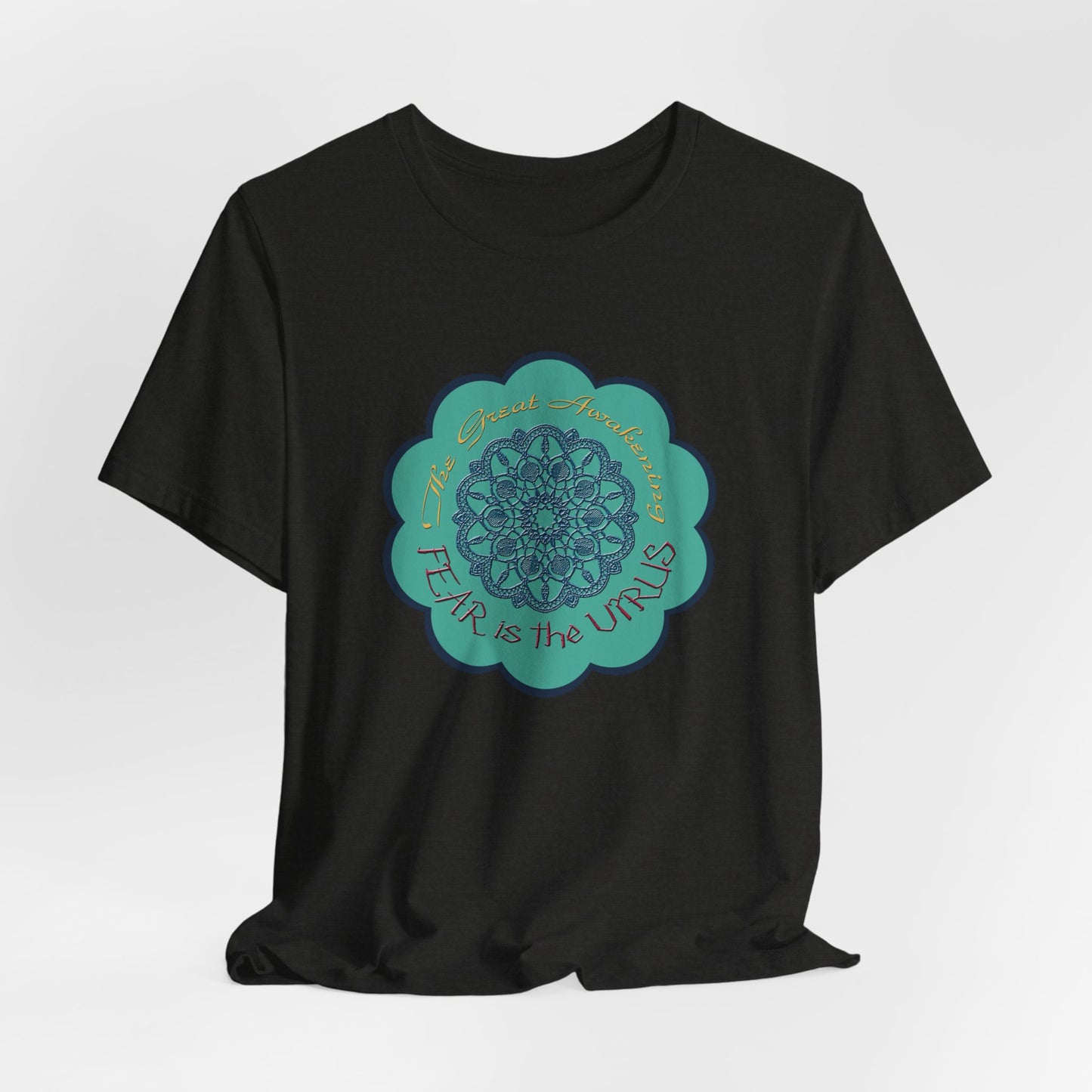 Fear Is The Virus 4 T-Shirt Short Sleeve