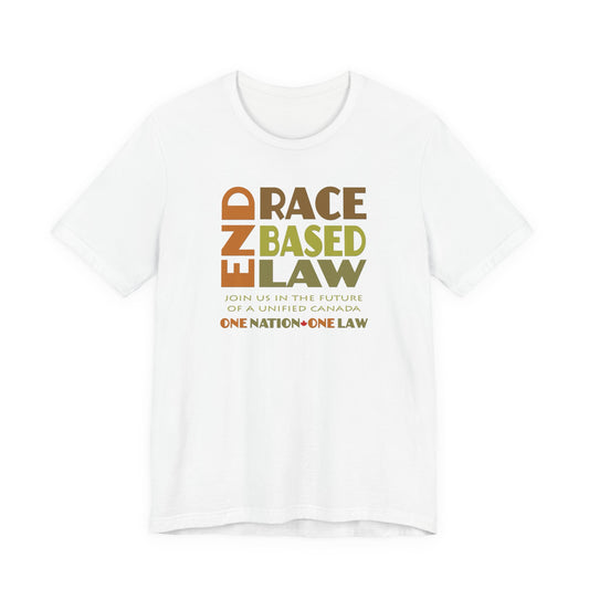 END RACE BASED LAW Canada Earth Tones T-Shirt Short Sleeve