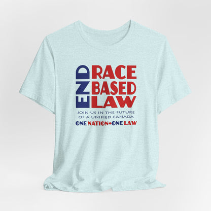 END RACE BASED LAW Canada Blue Red T-Shirt Short Sleeve