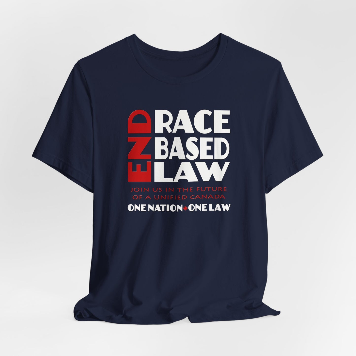 END RACE BASED LAW Canada Red White T-Shirt Short Sleeve