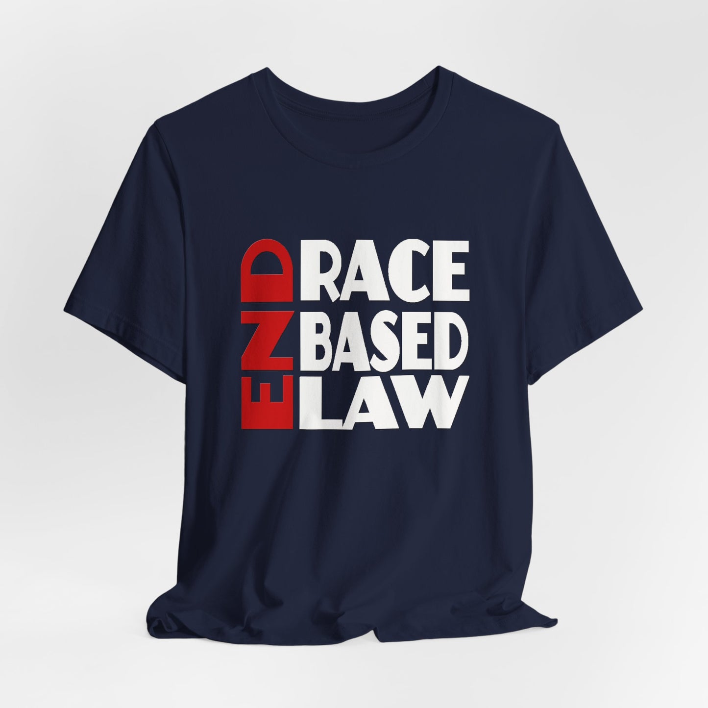 END RACE BASED LAW  Red White T-Shirt Short Sleeve