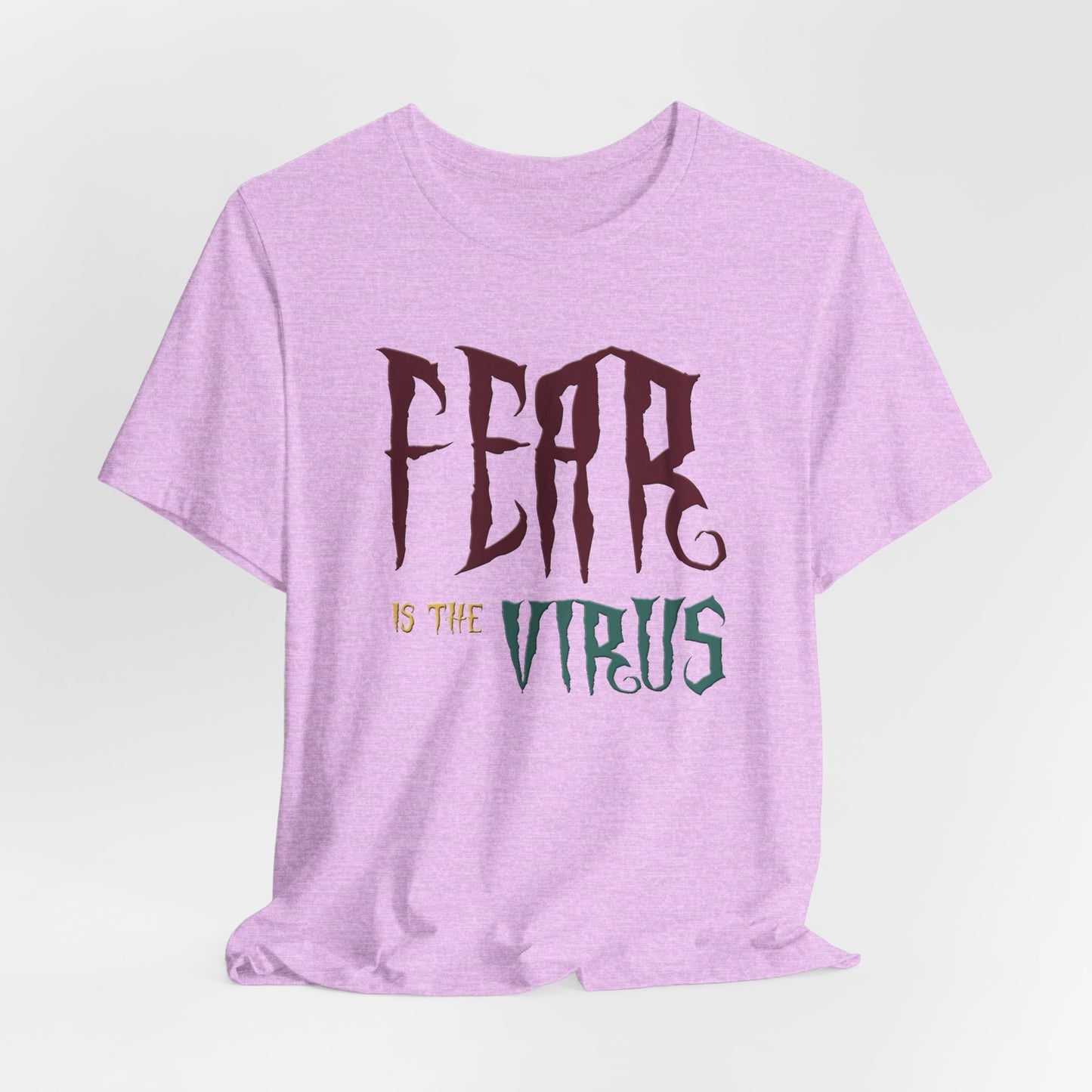 Fear Is The Virus 1 (front) 2 (back) T-Shirt Short Sleeve