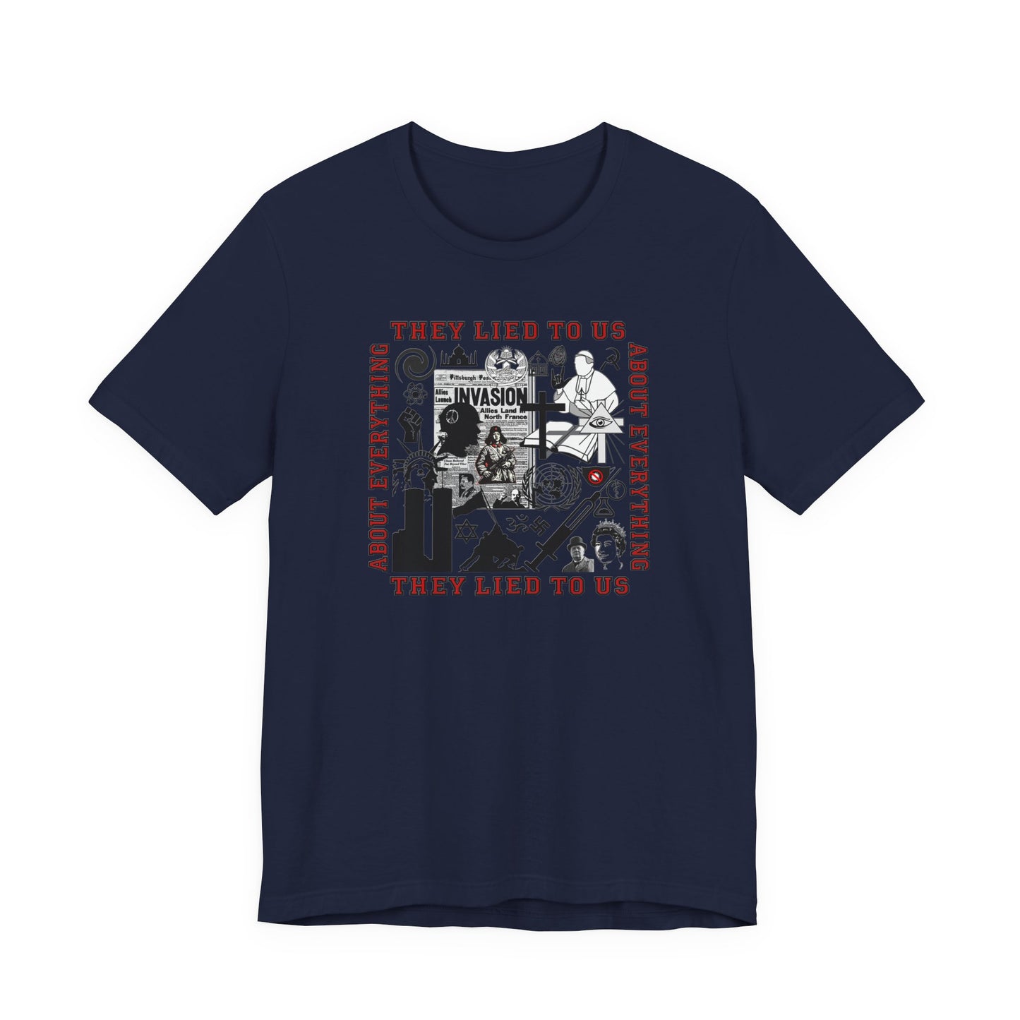 They Lied To Us About Everything T-Shirt Short Sleeve