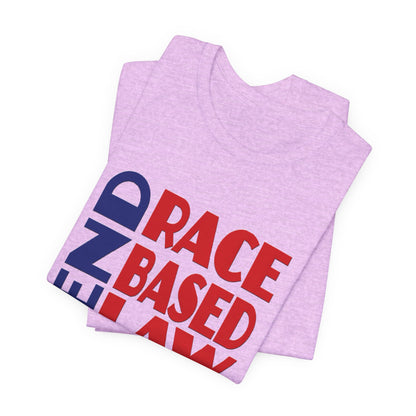 END RACE BASED LAW Blue Red T-Shirt Short Sleeve