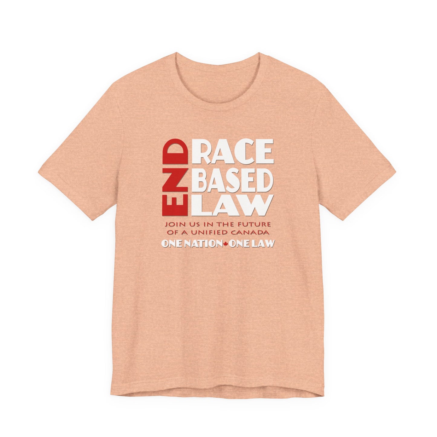 END RACE BASED LAW Canada Red White T-Shirt Short Sleeve