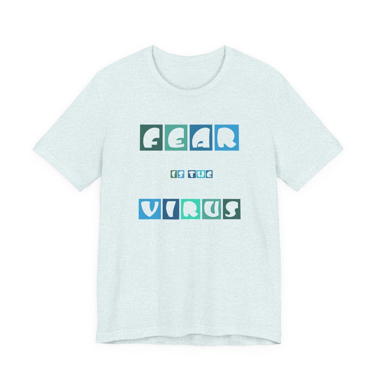Fear Is The Virus 5 T-Shirt Short Sleeve