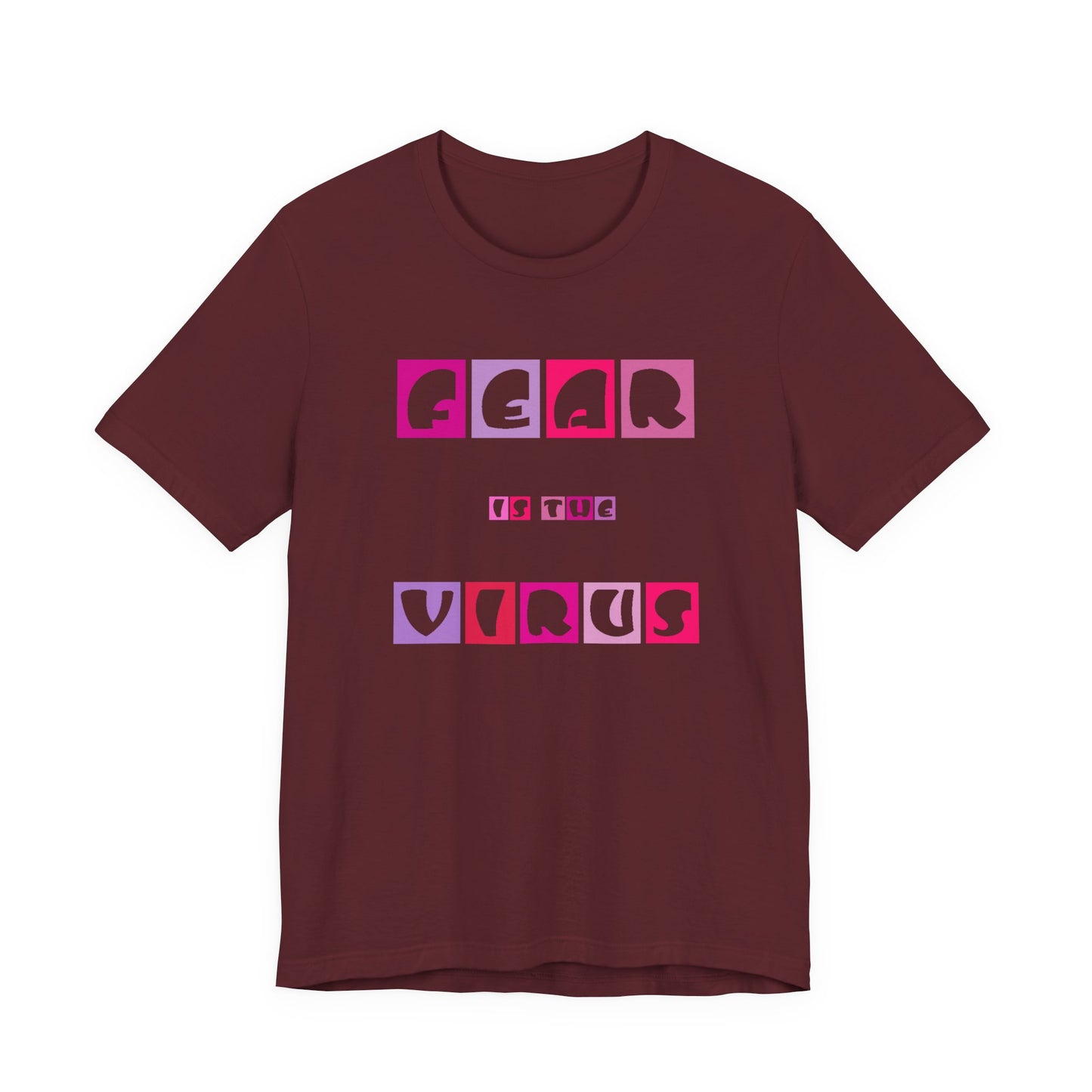 Fear Is The Virus 6 T-Shirt Short Sleeve