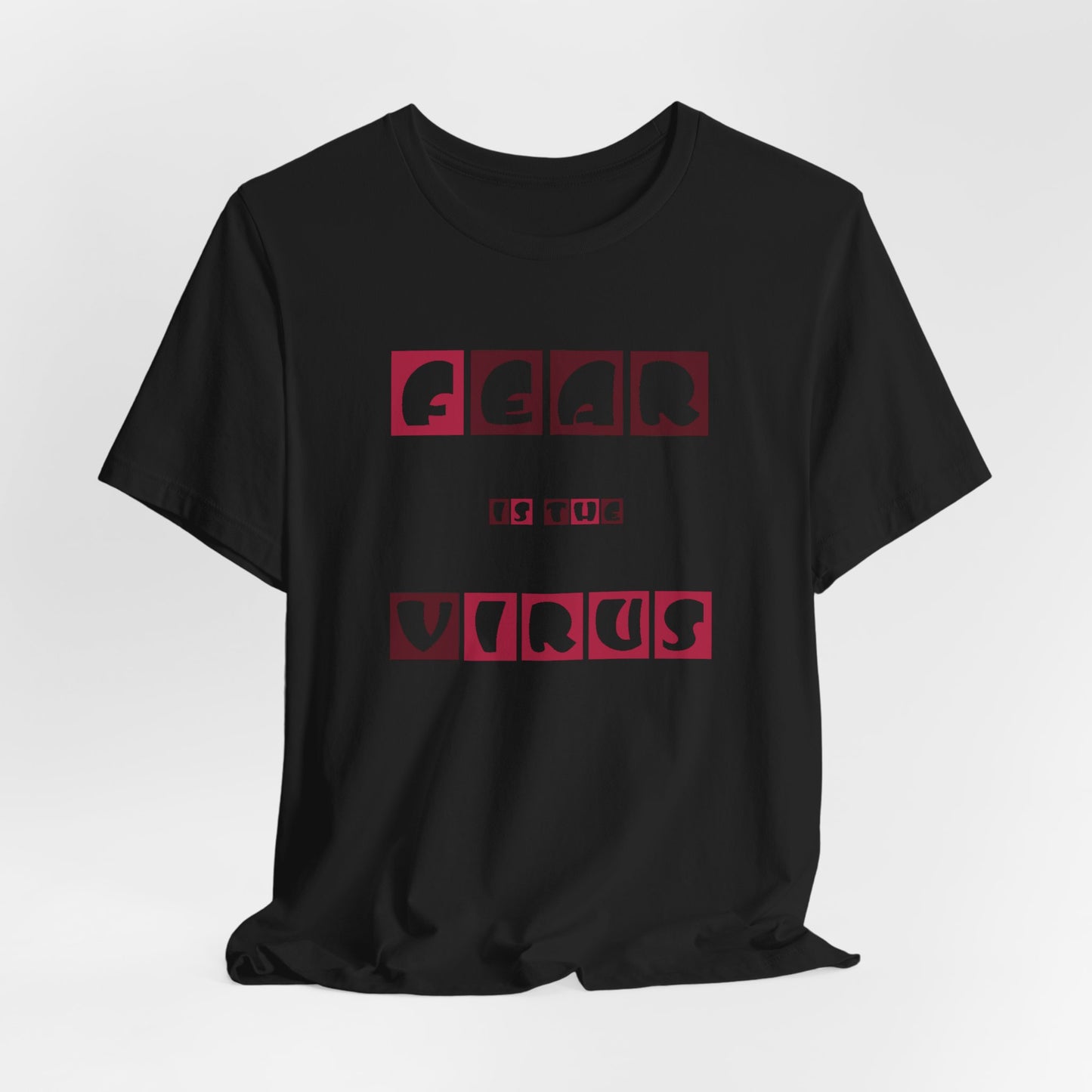 Fear Is The Virus 7 T-Shirt Short Sleeve
