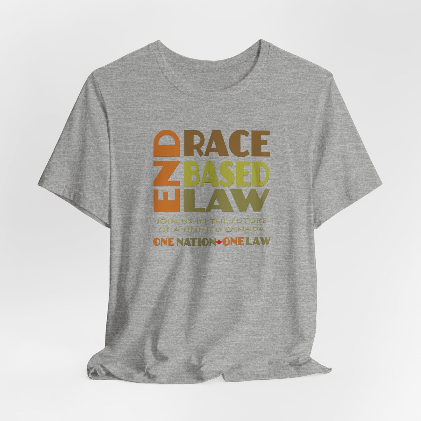 END RACE BASED LAW Canada Earth Tones T-Shirt Short Sleeve