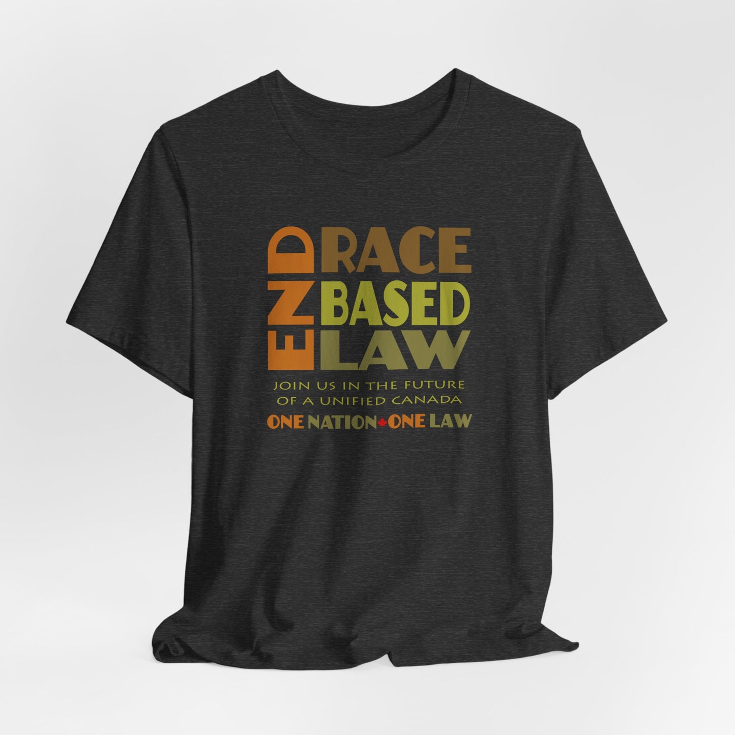 END RACE BASED LAW Canada Earth Tones T-Shirt Short Sleeve